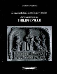 Monuments funéraires en pays mosan. Vol. 5. Arrondissement de Philippeville : tombes et épitaphes, 1200-1800