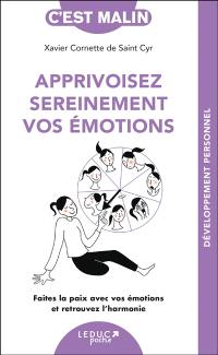 Apprivoisez sereinement vos émotions : faites la paix avec vos émotions et retrouvez l'harmonie