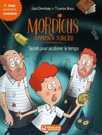 Mordicus, apprenti sorcier. Vol. 7. Secret pour accélérer le temps