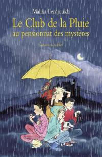 Le club de la pluie. Le club de la pluie au pensionnat des mystères