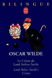 Le crime de Lord Arthur Savile : et deux autres nouvelles. Lord Arthur Savile's crime : and two other short stories