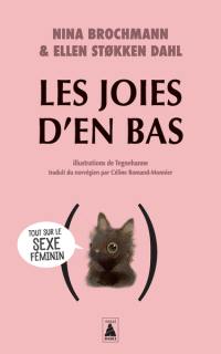 Les joies d'en bas : tout sur le sexe féminin