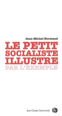 Le petit socialiste illustré par l'exemple : folklore et rituels du PS au début du XXIe siècle