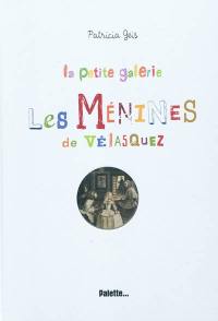 La petite galerie Les ménines de Vélasquez