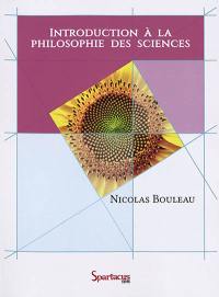 Introduction à la philosophie des sciences : leçons données à l'Université Paris-Est et à Sciences-Po