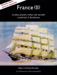 France (II) : le plus grand voilier du monde construit à Bordeaux