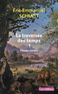 La traversée des temps. Vol. 1. Paradis perdus