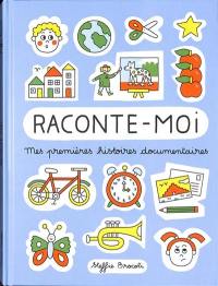 Raconte-moi : mes premières histoires documentaires