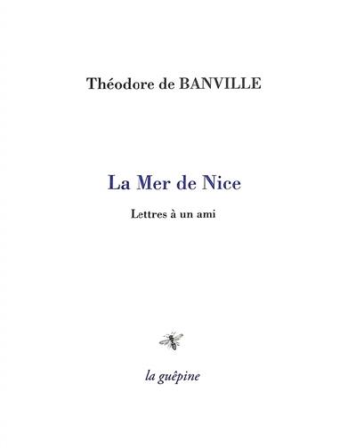 La mer de Nice : lettres à un ami