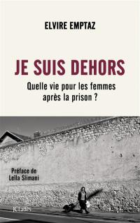 Je suis dehors : quelle vie pour les femmes après la prison ?