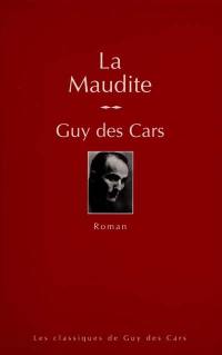 Les classiques de Guy Des Cars. La maudite