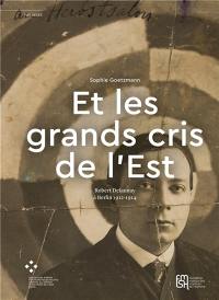 Et les grands cris de l'Est : Robert Delaunay à Berlin, 1912-1914