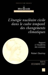 L'énergie nucléaire civile dans le cadre temporel des changements climatiques : rapport à l'Académie des sciences