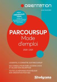 Parcoursup : mode d'emploi : 2020-2021