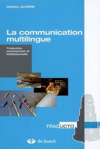 La communication multilingue : traduction commerciale et institutionnelle