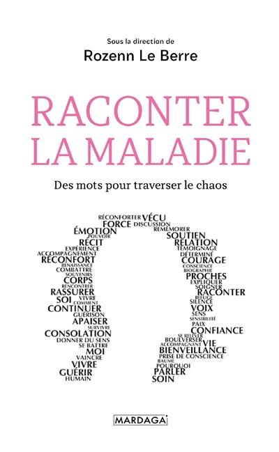 Raconter la maladie : des mots pour traverser le chaos