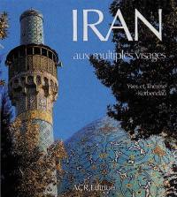 Iran aux multiples visages