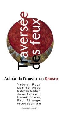 Traversée des feux : autour de Khosro Berahmandi