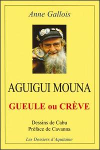 Aguigui Mouna : gueule ou crève