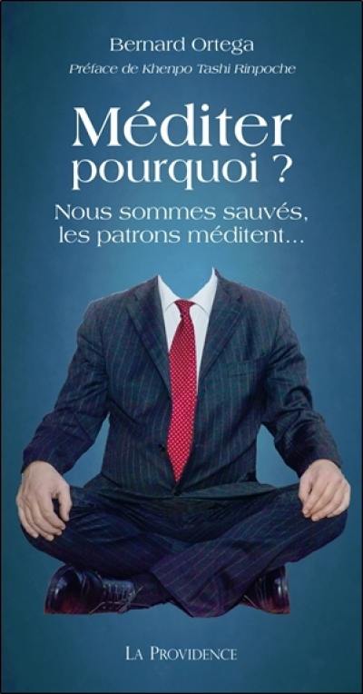 Méditer pourquoi ? : nous sommes sauvés, les patrons méditent...