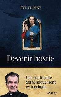 Devenir hostie : une spiritualité authentiquement évangélique