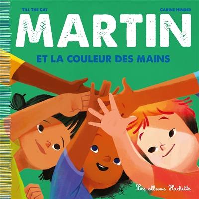 Martin. Vol. 5. La couleur des mains