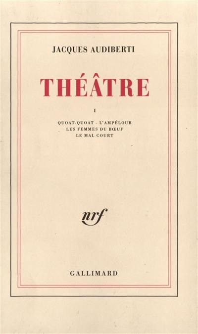 Théâtre. Vol. 1. Quoat-Quoat. L'ampélour. Les femmes de boeuf