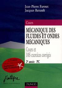 Mécanique des fluides et ondes mécaniques : cours et 105 exercices corrigés : 2e année PC