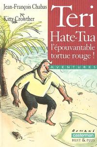 Teri-Hate-Tua, l'épouvantable tortue rouge