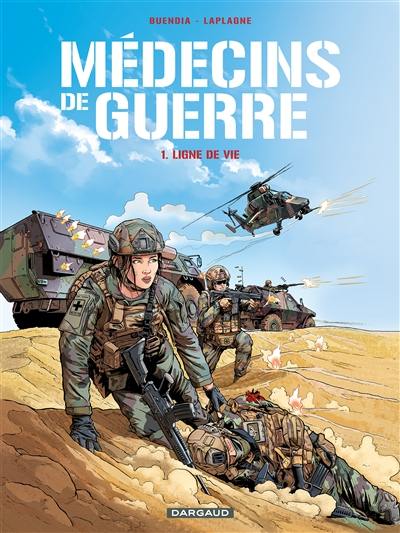 Médecins de guerre. Vol. 1. Ligne de vie