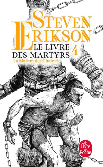 Le livre des martyrs. Vol. 4. La maison des chaînes