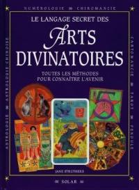 Le langage secret des arts divinatoires