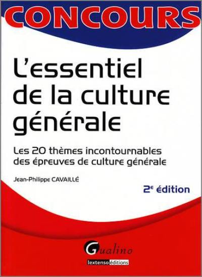 L'essentiel de la culture générale : les 20 thèmes incontournables des épreuves de culture générale