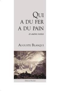 Qui a du fer a du pain : et autres textes