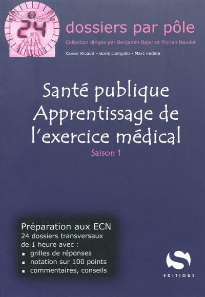 Santé publique, apprentissage de l'exercice médical : saison 1