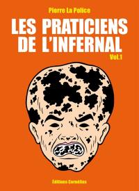 Les praticiens de l'infernal. Vol. 1. Destruction du littoral et césarienne interdite