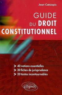 Guide du droit constitutionnel