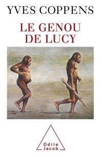 Le genou de Lucy : l'histoire de l'homme et l'histoire de son histoire