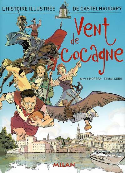 Vent de cocagne : l'histoire illustrée de Castelnaudary