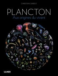 Plancton : aux origines du vivant