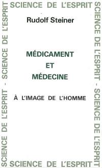 Médicament et médecine à l'image de l'homme : 11 conférences faites entre le 28 août 1923 et 29 août 1924 en différentes villes