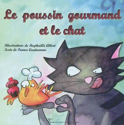 Le poussin gourmand et le chat