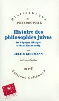 Histoire des philosophies juives : de l'époque biblique à Franz Rosenzweig