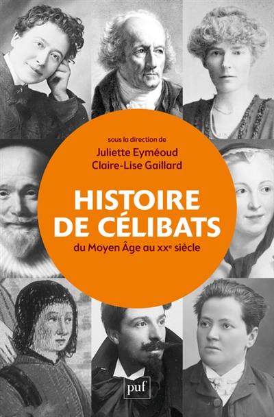 Histoire de célibats : du Moyen Age au XXe siècle