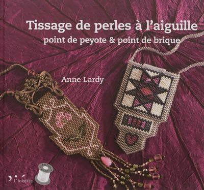 Tissage de perles à l'aiguille : point de peyote & point de brique