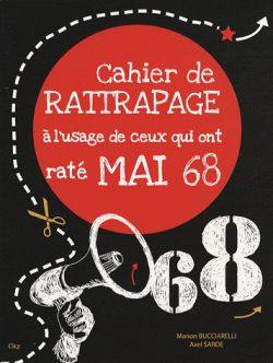 Cahier de rattrapage à l'usage de ceux qui ont raté mai 68