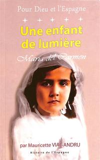 Pour Dieu et l'Espagne. Vol. 5. Une enfant de lumière : Maria del Carmen