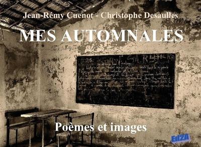 Mes automnales : poèmes et images