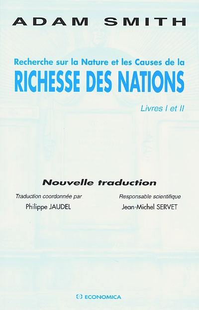 Recherche sur la nature et les causes de la richesse des nations : livres I et II