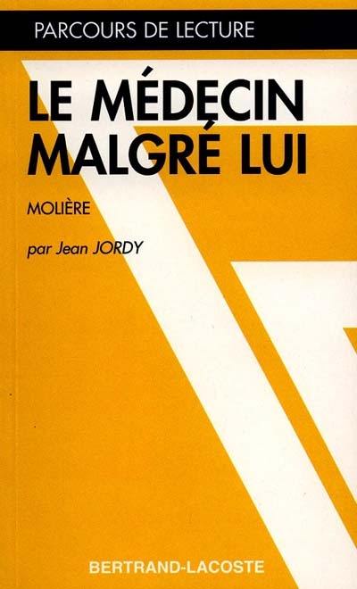 Le Médecin malgré lui, Molière